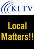 KLTV Local Matters!!